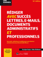 Rédiger avec succès lettres, e-mail, documents administratifs et professionnels