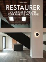 Restaurer des vieilles maisons pour une vie moderne