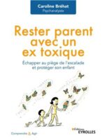 Rester parent avec un ex toxique