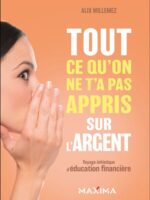 Tout ce qu'on ne t'a pas appris sur l'argent