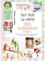 Tout faire soi-même : 30 min max