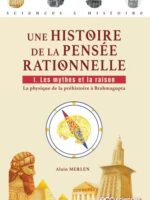 Une histoire de la pensée rationnelle. Tome 1