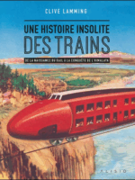Une histoire insolite des trains