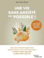 Une vie sans anxiété est possible !