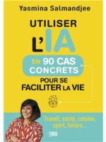 Utiliser l’IA en 90 cas concrets pour se faciliter la vie