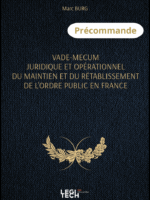 Vade-mecum juridique et opérationnel du maintien et du rétablissement de l’ordre public en France