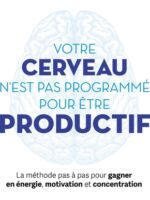 Votre cerveau n'est pas programmé pour être productif