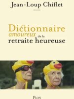 Dictionnaire amoureux de la retraite heureuse