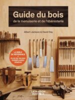 Guide du bois, de la menuiserie et de l'ébénisterie