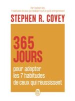 365 jours pour adopter les 7 habitudes de ceux qui réussissent