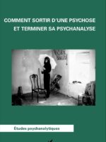 Comment sortir d'une psychose et terminer sa psychanalyse