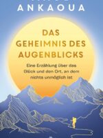 Das Geheimnis des Augenblicks