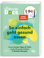 Die Ernährungs-Docs – So einfach geht gesund essen