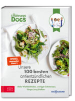 Die Ernährungs-Docs – Unsere 100 besten antientzündlichen Rezepte