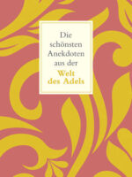 Die schönsten Anekdoten aus der Welt des Adels
