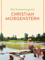 Ein Sommertag mit Christian Morgenstern