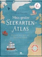 Mein großer Seekarten-Atlas