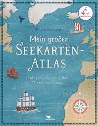 Mein großer Seekarten-Atlas
