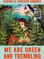 We Are Green and Trembling